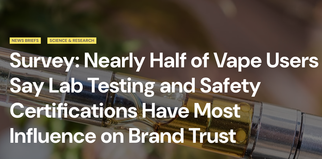 Nearly Half of Vape Users Say Lab Testing and Safety Certifications Have Most Influence on Brand Trust